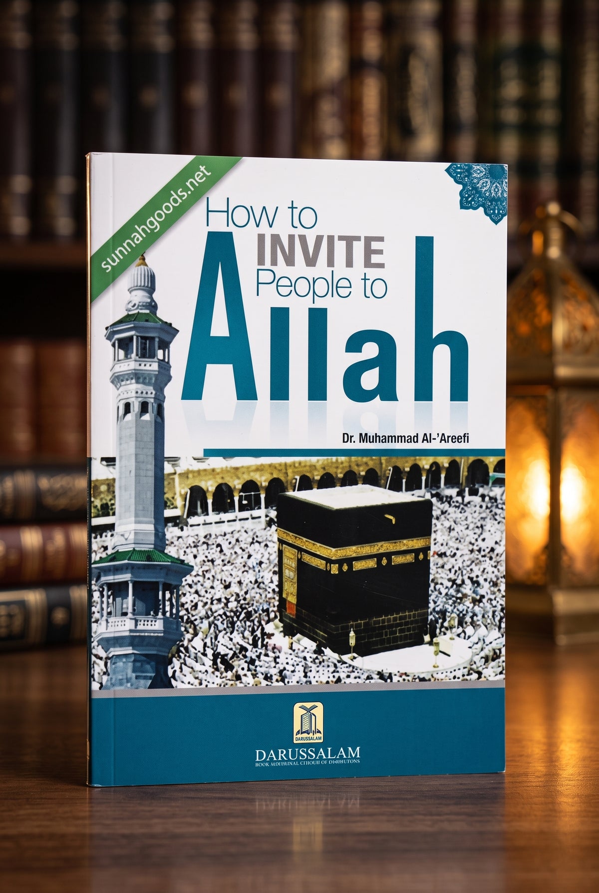 How to Invite People to Allah (Softcover) – A Practical Guide to Dawah by Dr. Muhammad Al-Areefi
