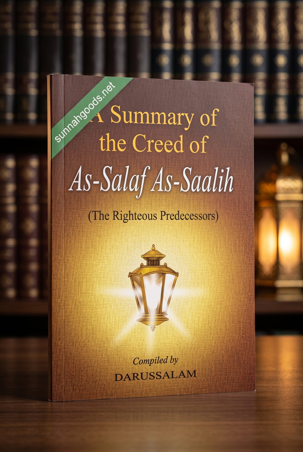 A Summary of the Creed of the Salaf as-Saalih (Softcover) – Core Beliefs of the Righteous Predecessors