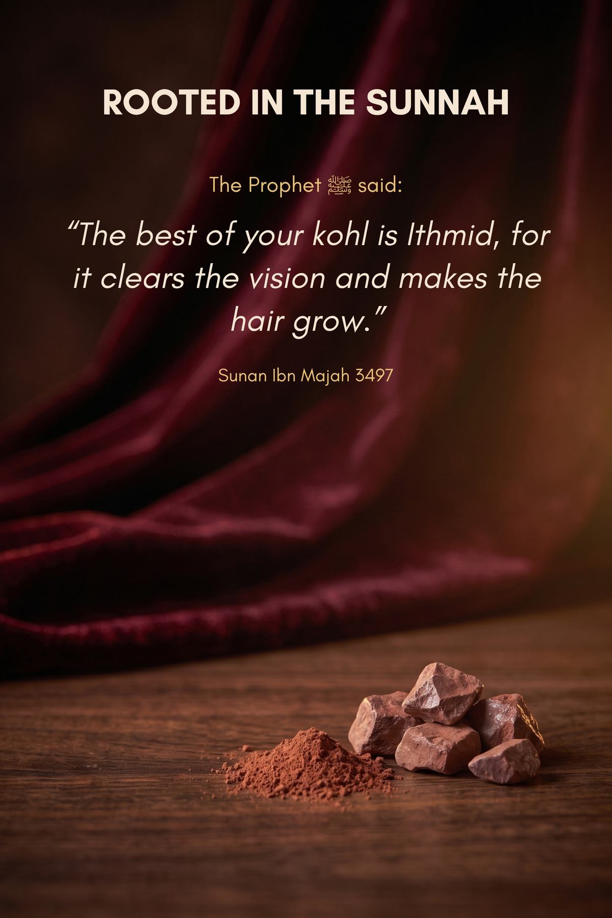 Hadith about Ithmid kohl from Sunan Ibn Majah 3497 with raw red Ithmid stones and kohl powder